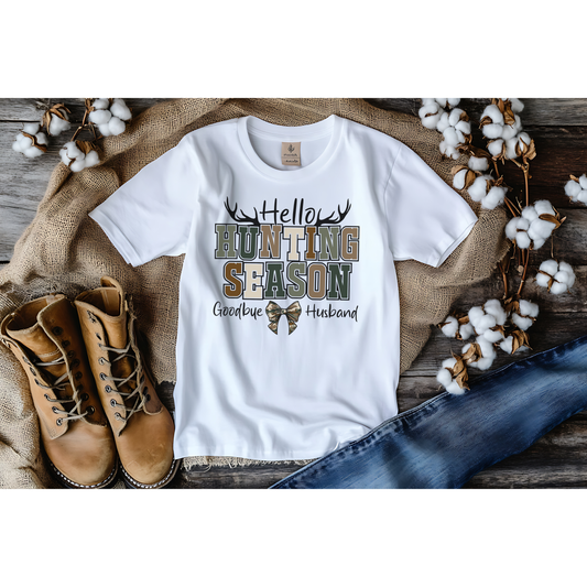 Hello Hunting Season Goodbye Husband DTF